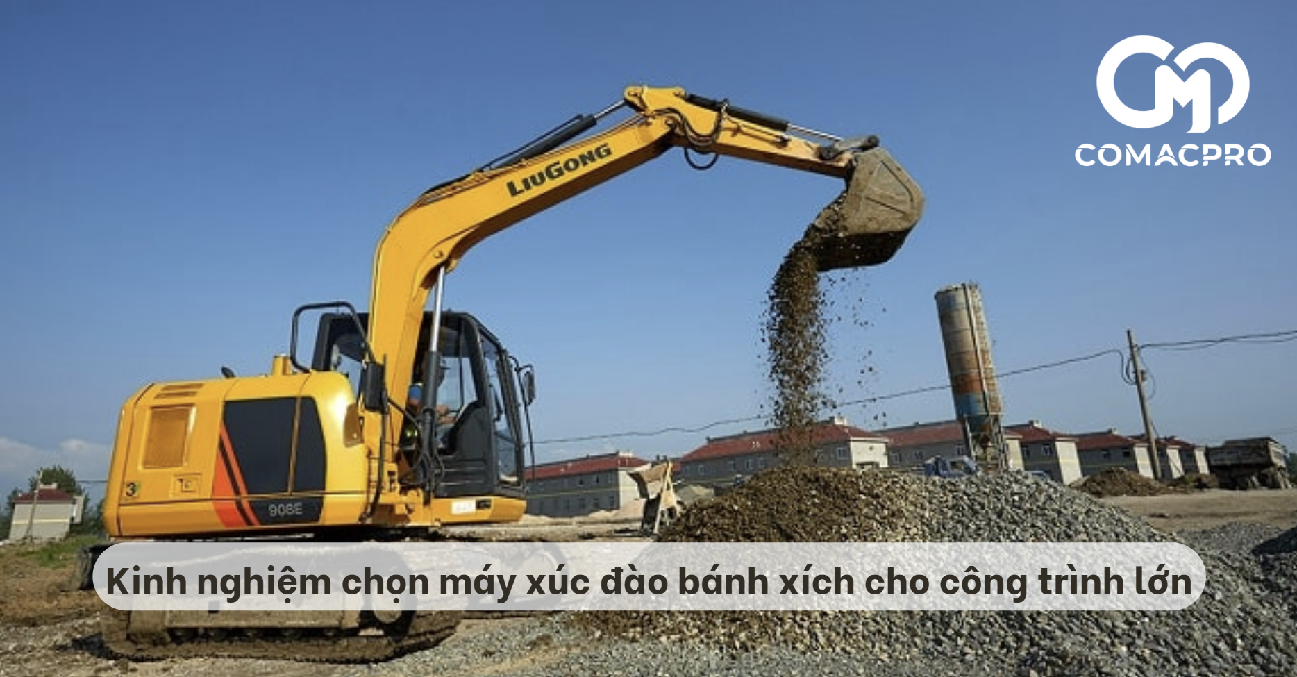 Kinh nghiệm chọn máy xúc đào bánh xích cho công trình lớn