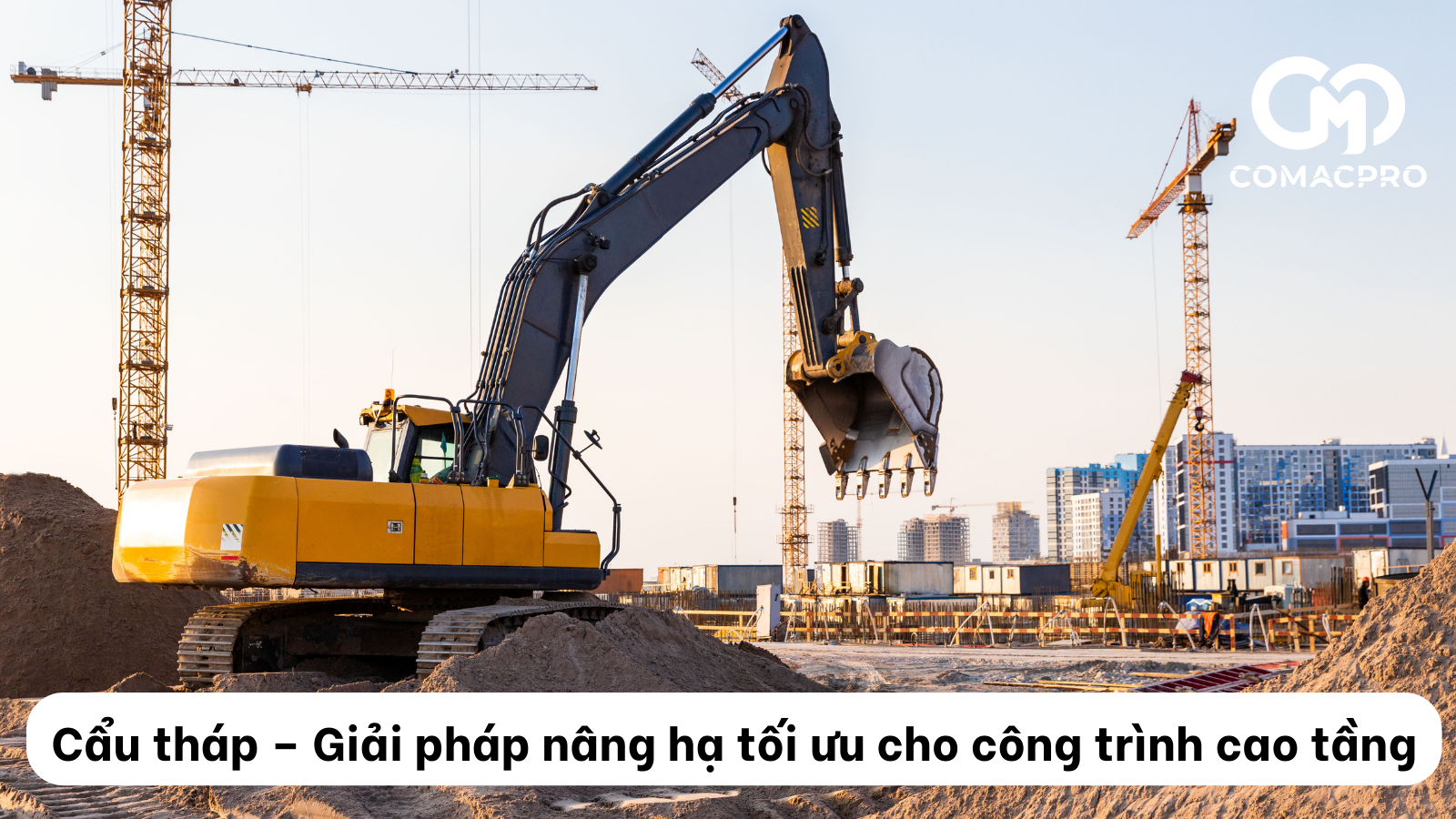 Cẩu tháp – Giải pháp nâng hạ tối ưu cho công trình cao tầng