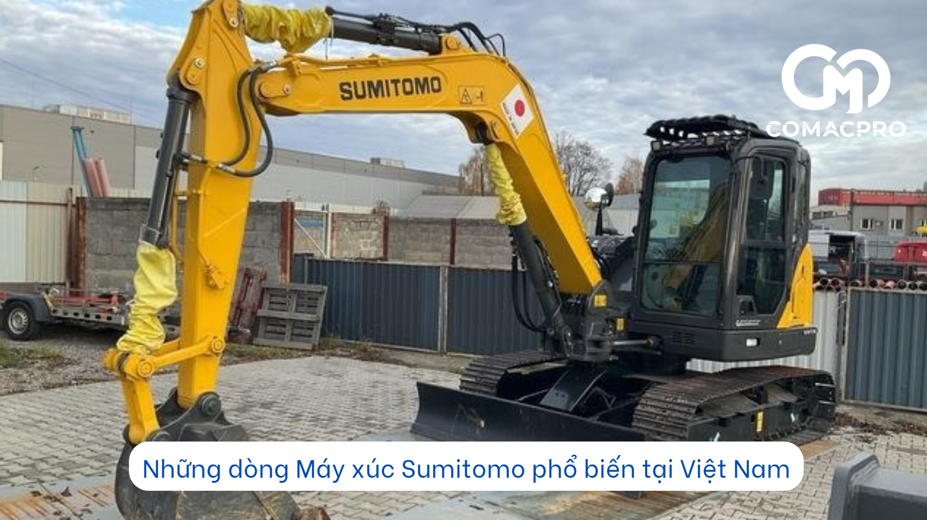 Các dòng máy xúc Sumitomo phổ biến tại Việt Nam