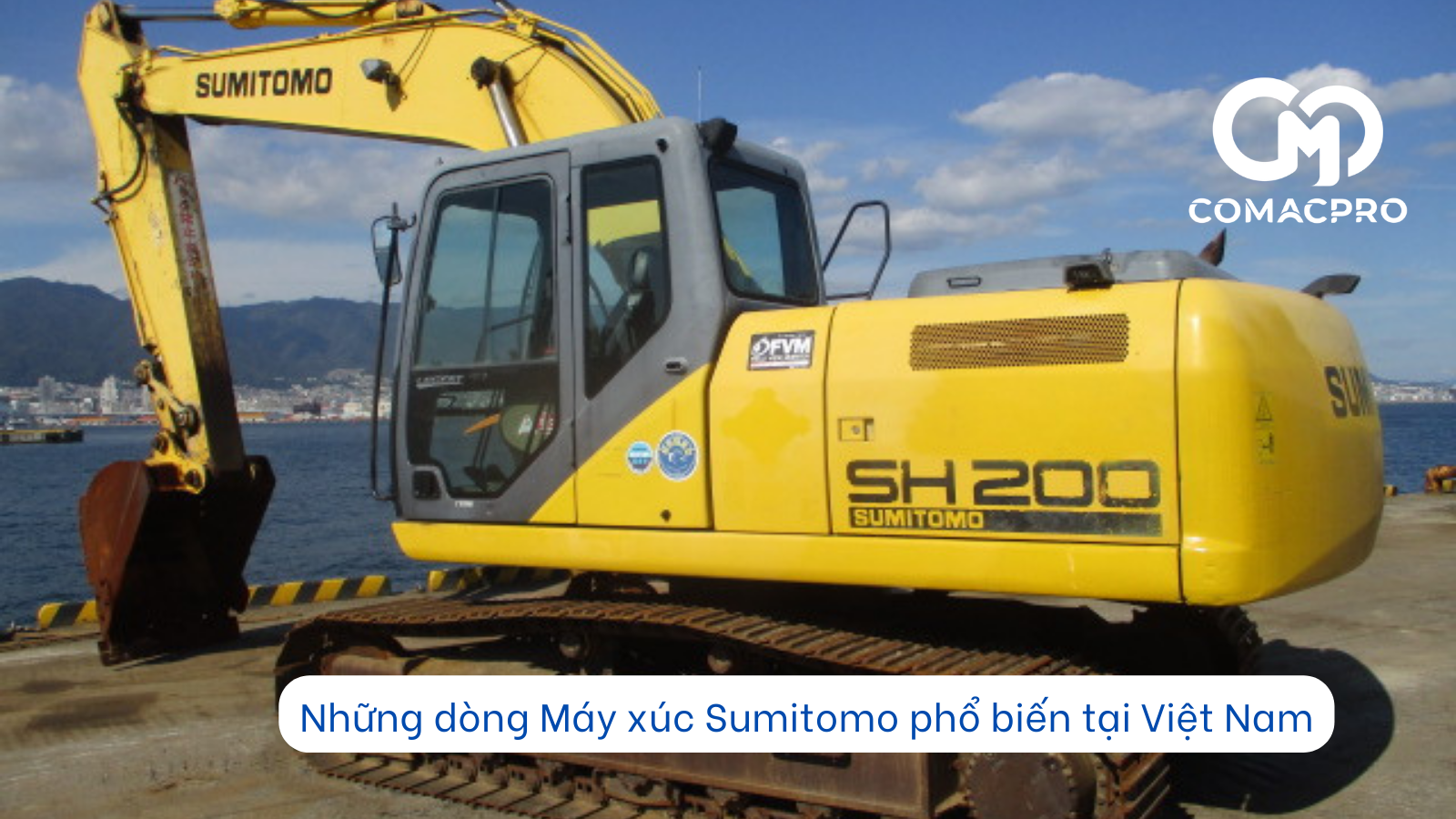 Các dòng máy xúc Sumitomo phổ biến tại Việt Nam