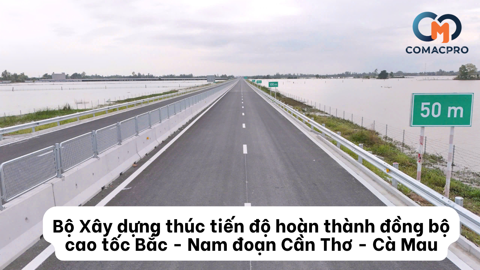 Bộ Xây dựng thúc tiến độ hoàn thành đồng bộ cao tốc Bắc – Nam đoạn Cần Thơ – Cà Mau