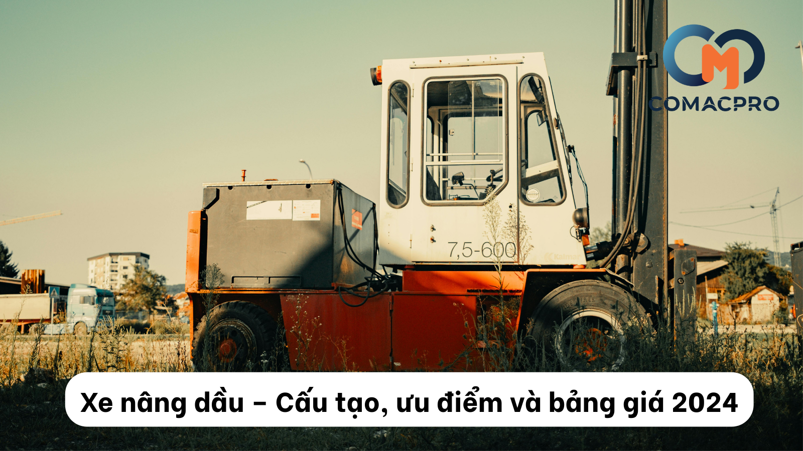 Xe nâng dầu – Cấu tạo, ưu điểm và bảng giá 2024
