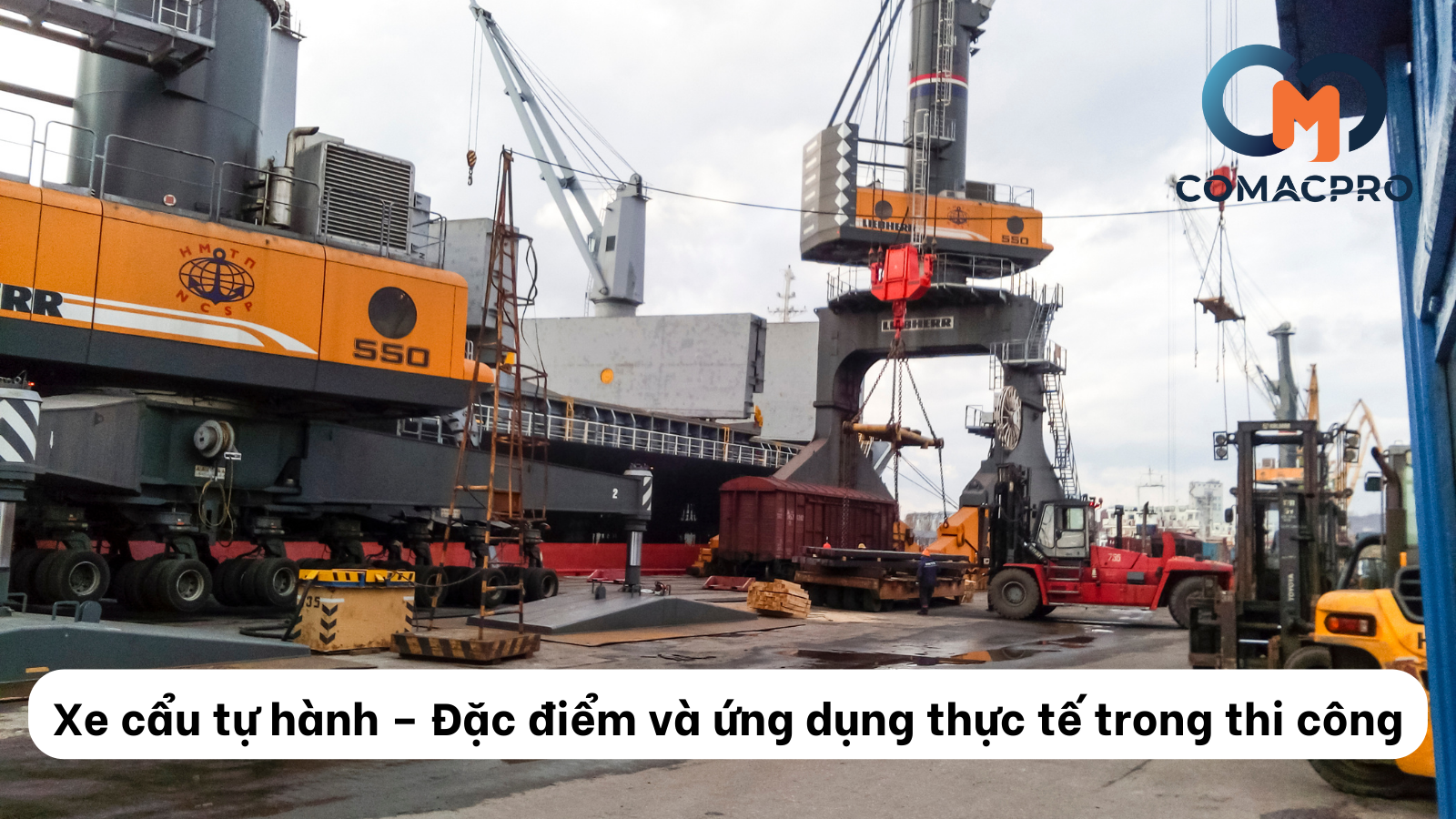 Xe cẩu tự hành – Đặc điểm và ứng dụng thực tế trong thi công

