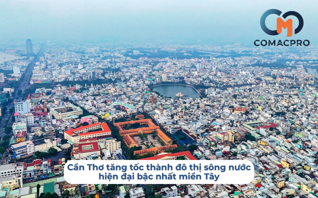 Cần Thơ tăng tốc thành đô thị sông nước hiện đại bậc nhất miền Tây