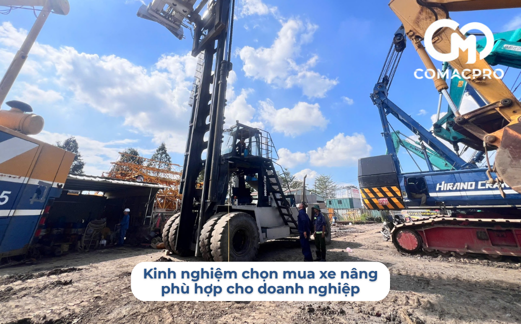 Kinh nghiệm chọn mua xe nâng phù hợp cho doanh nghiệp